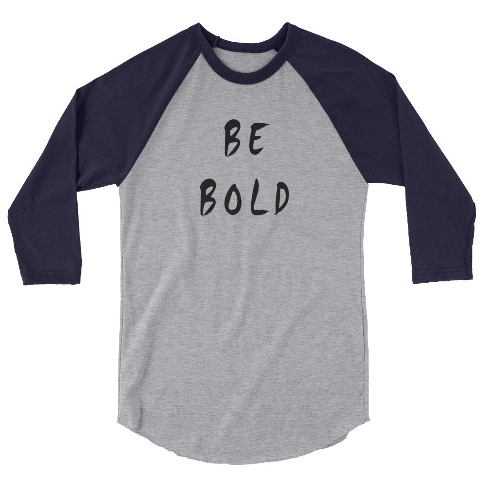 Be Bold 3/4 Sleeve Raglan Shirt