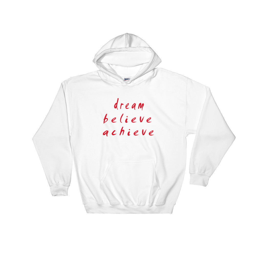 Dream Believe Achieve Hooded Sweatshirt