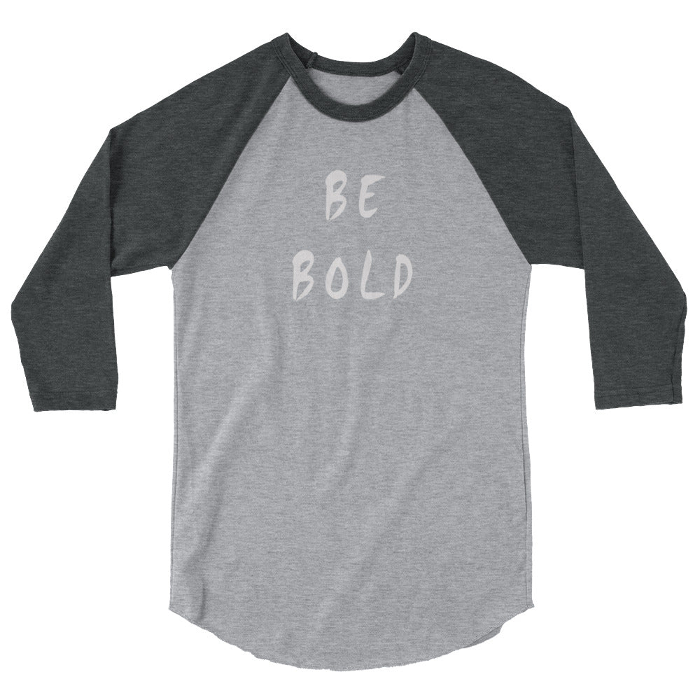 Be Bold 3/4 Sleeve Raglan Shirt