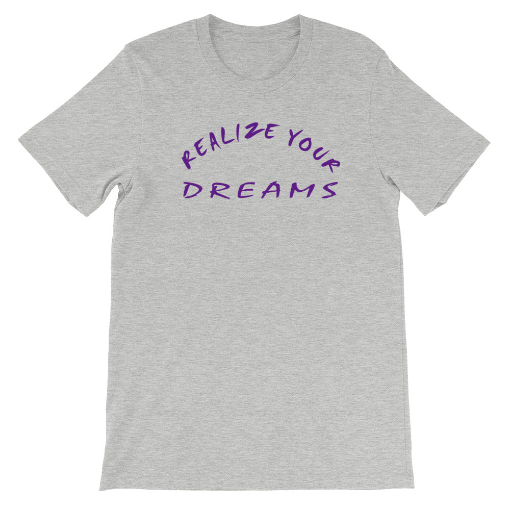 Realize Your Dreams Short-Sleeve Unisex T-Shirt