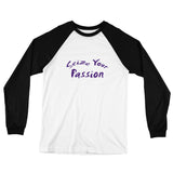 Seize Your Passion Rounded Unisex Long Sleeve Baseball T-Shirt