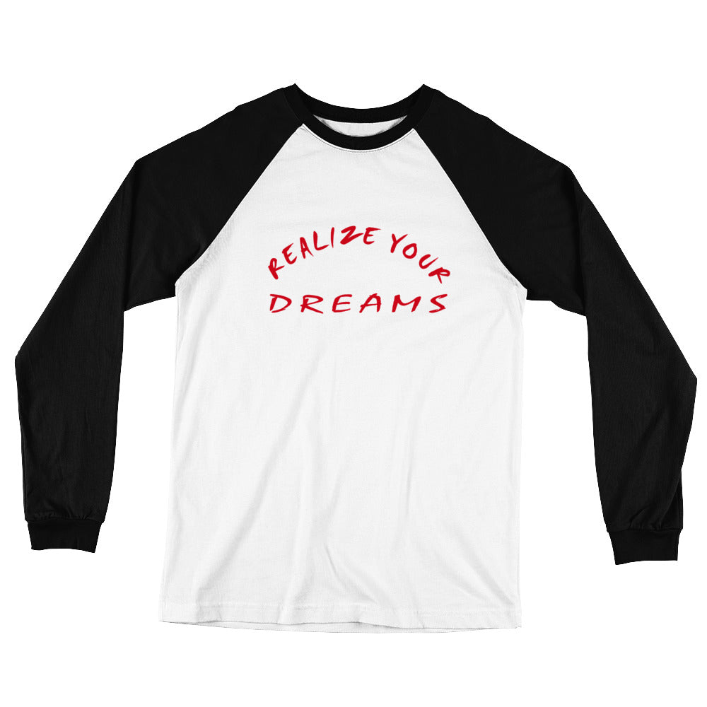 Realize Your Dreams Rounded Unisex Long Sleeve Baseball T-Shirt