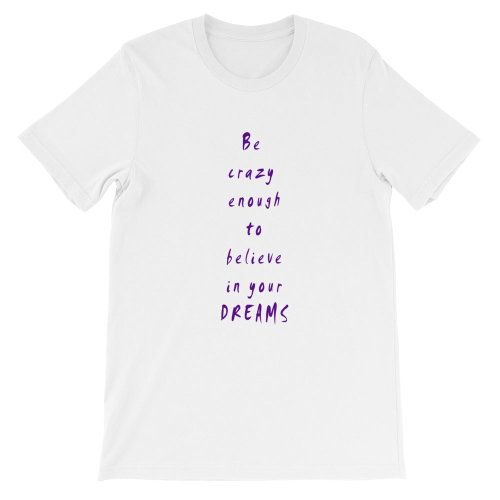 Be Crazy Enough Short-Sleeve Unisex T-Shirt