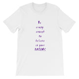 Be Crazy Enough Short-Sleeve Unisex T-Shirt