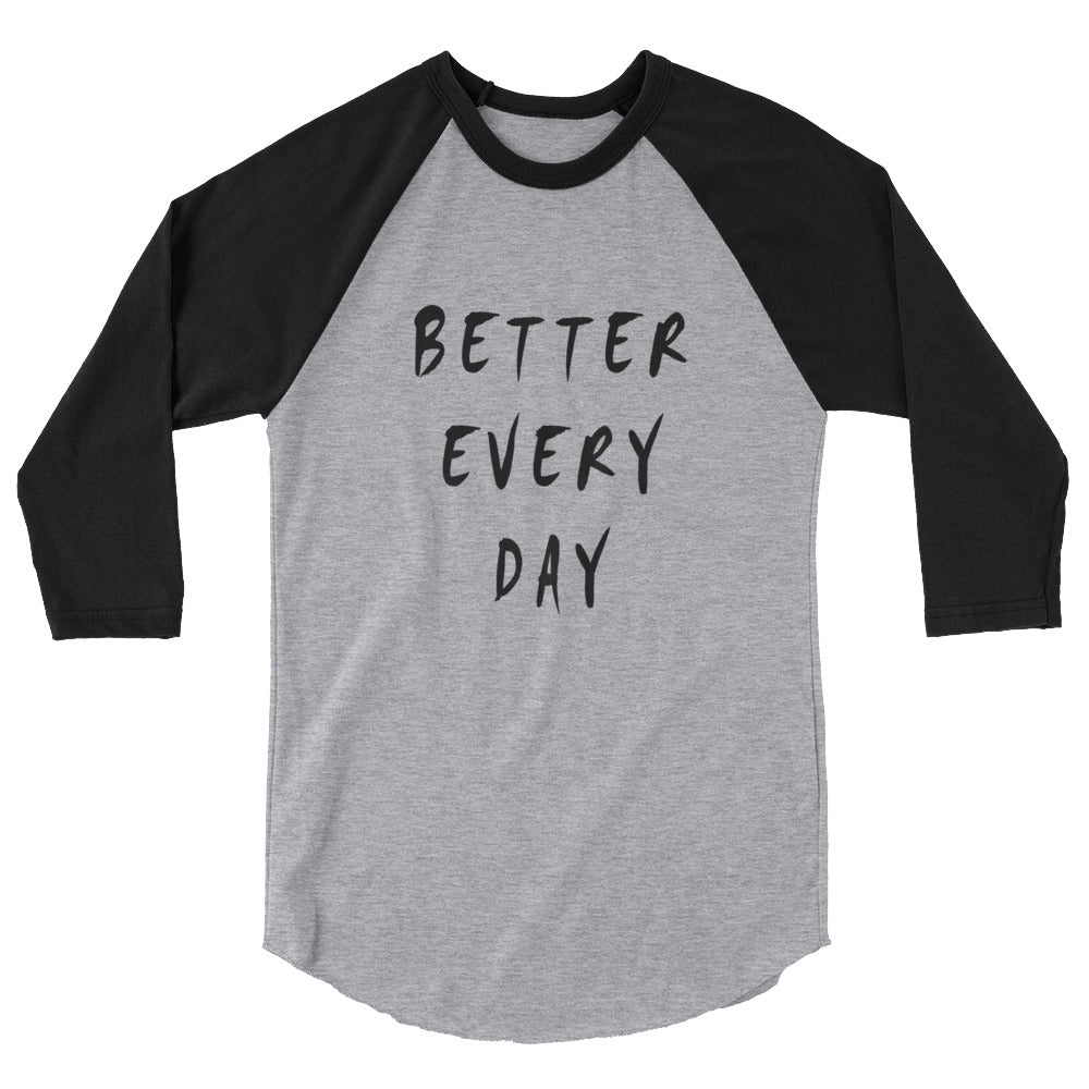 Better Every Day 3/4 Sleeve Raglan Shirt
