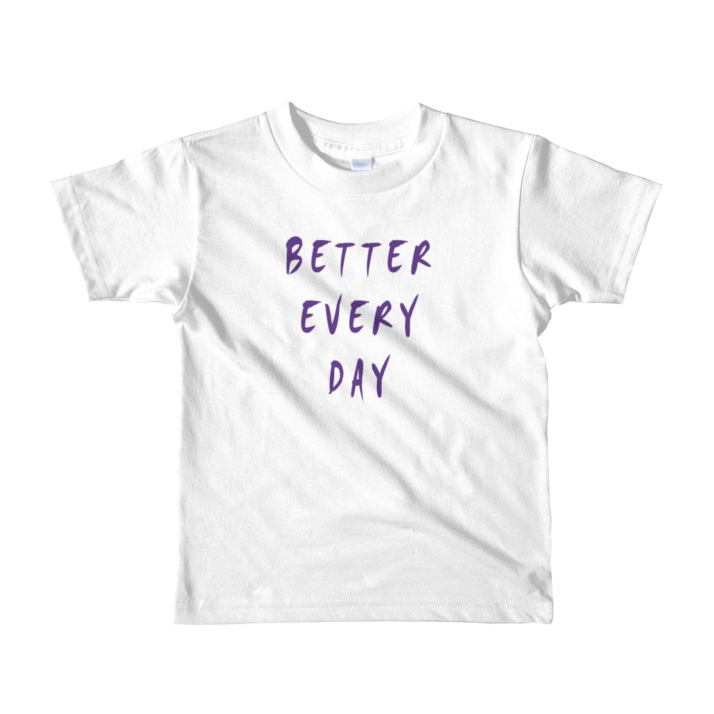 Better Every Day Short Sleeve Kids T-Shirt