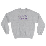 Seize Your Passion Unisex Sweatshirt