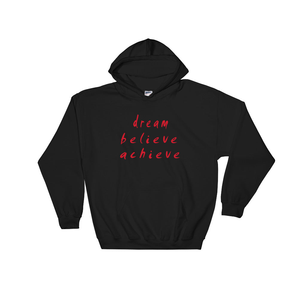 Dream Believe Achieve Hooded Sweatshirt