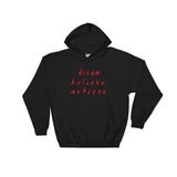 Dream Believe Achieve Hooded Sweatshirt