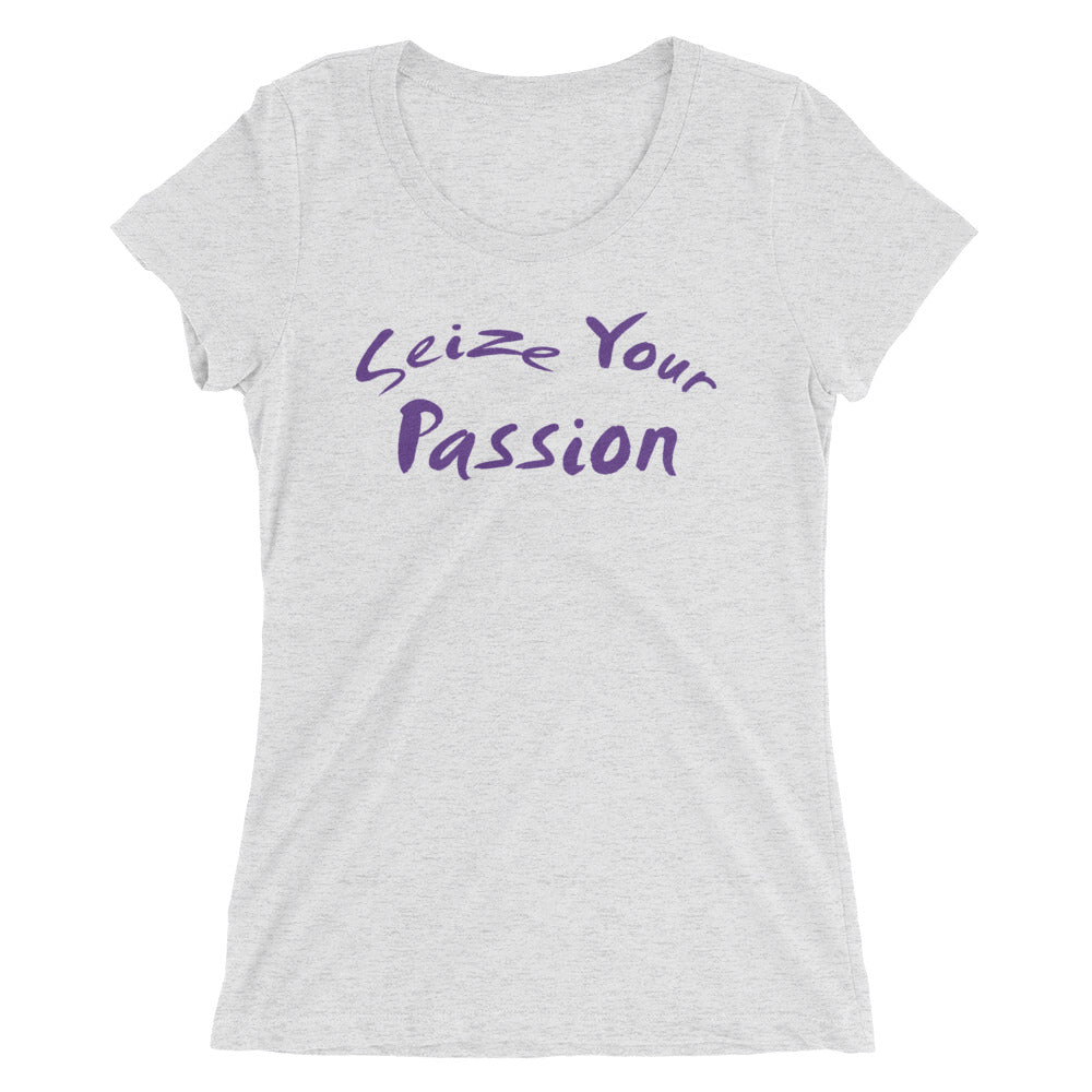 Seize Your Passion Women's Short Sleeve T-Shirt