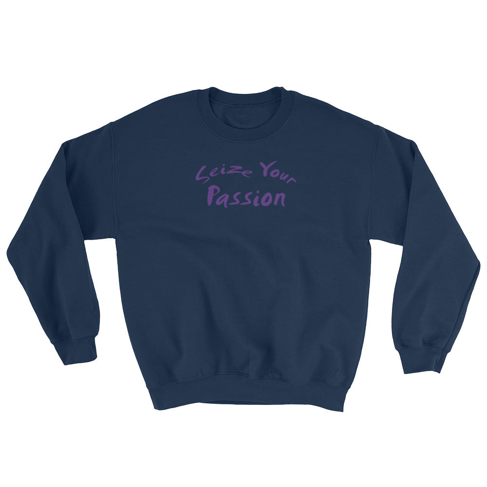 Seize Your Passion Unisex Sweatshirt