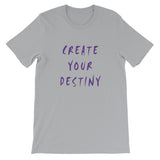 Create Your Destiny Short-Sleeve Unisex T-Shirt