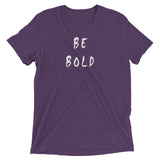Be Bold Short Sleeve T-Shirt