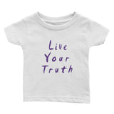 Live Your Truth Infant Tee