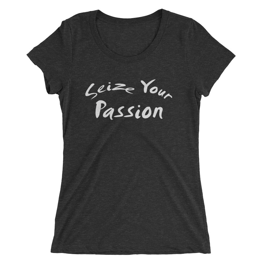 Seize Your Passion Women's Short Sleeve T-Shirt