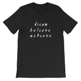 Dream Believe Achieve Short-Sleeve Unisex T-Shirt