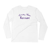Seize Your Passion Rounded Unisex Long Sleeve Fitted Crew