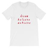 Dream Believe Achieve Short-Sleeve Unisex T-Shirt