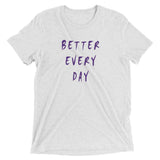 Better Every Day Short Sleeve T-Shirt