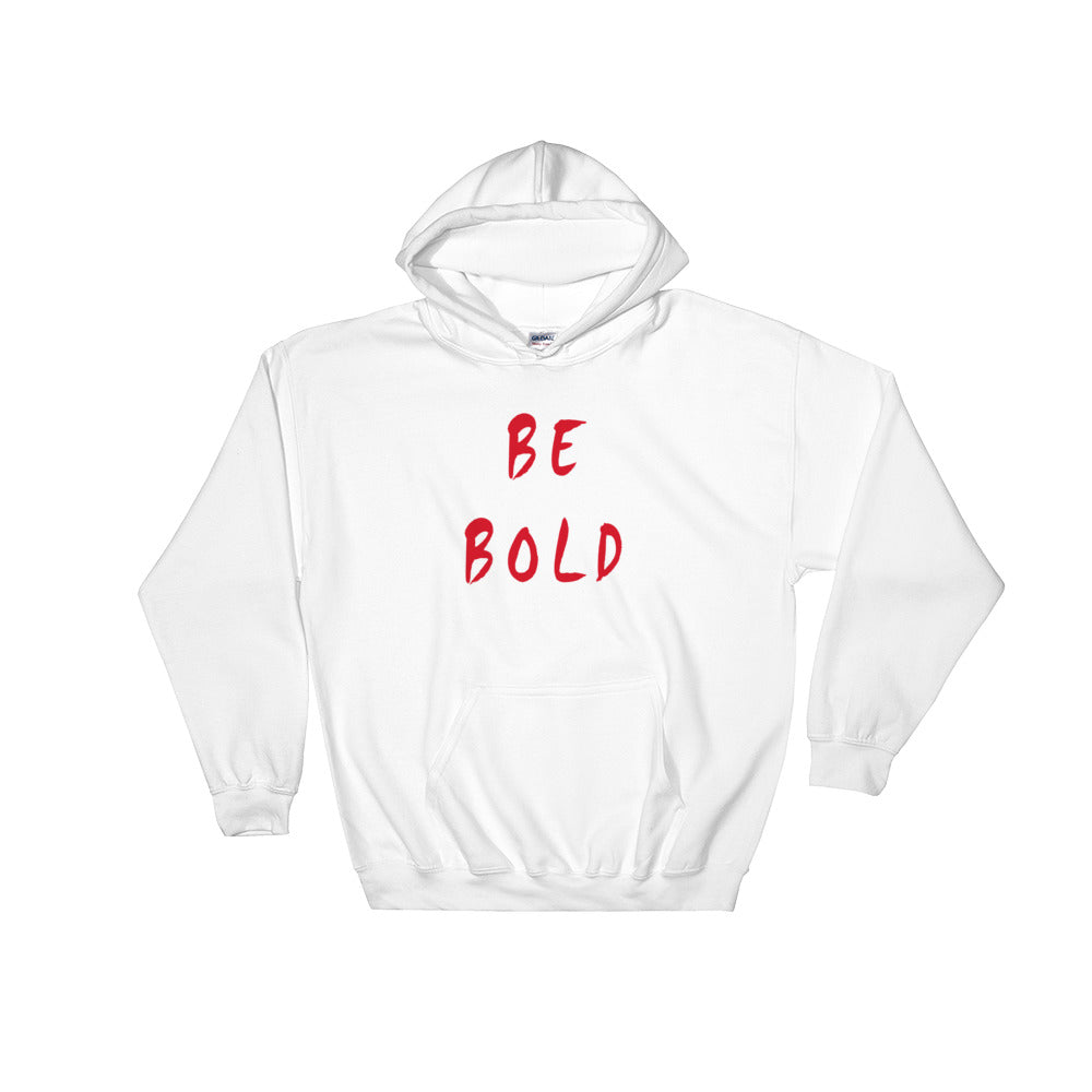 Be Bold Hooded Sweatshirt