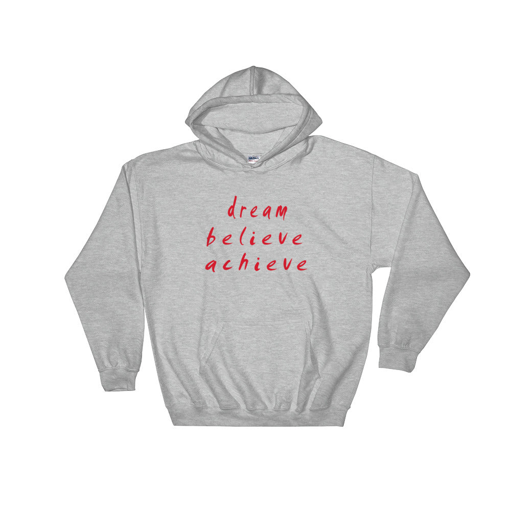 Dream Believe Achieve Hooded Sweatshirt