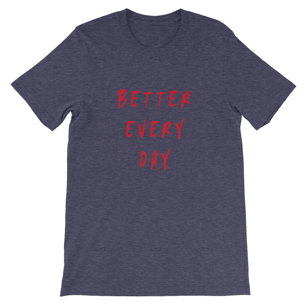 Better Every Day Short-Sleeve Unisex T-Shirt