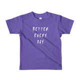 Better Every Day Short Sleeve Kids T-Shirt