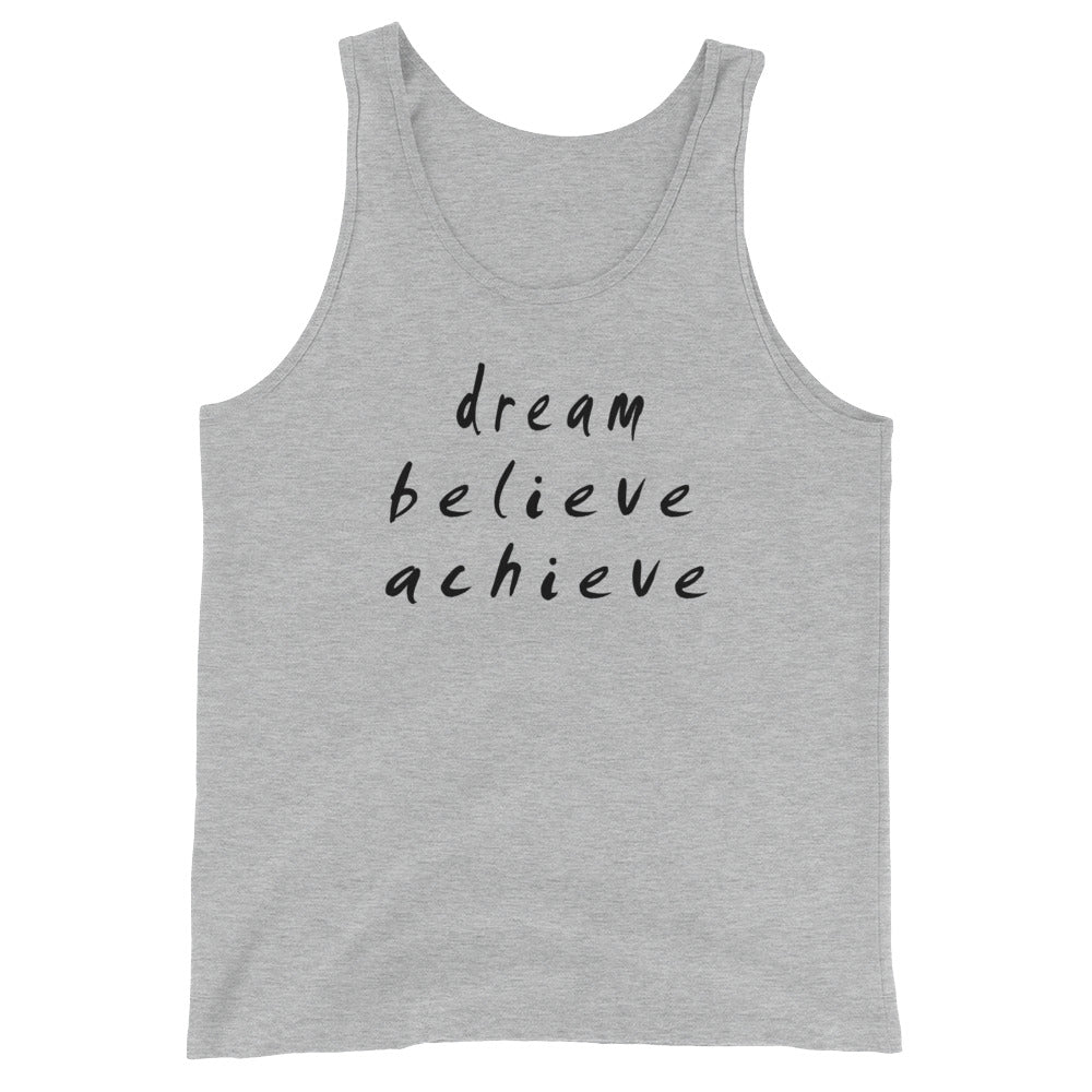 Dream Believe Achieve Unisex  Tank Top