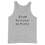 Dream Believe Achieve Unisex  Tank Top